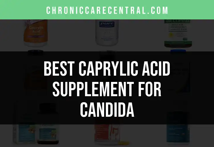 16 Top Caprylic Acid Supplements for Candida Relief