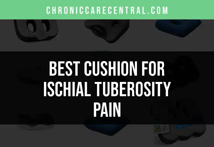 12 Cushions for Ischial Tuberosity Pain Relief