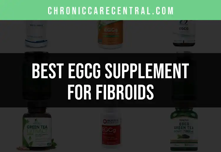 11 Best EGCG Supplements for Fibroids Revealed