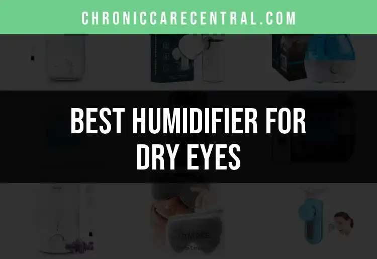 15 Top Humidifiers for Dry Eyes to Ease Discomfort