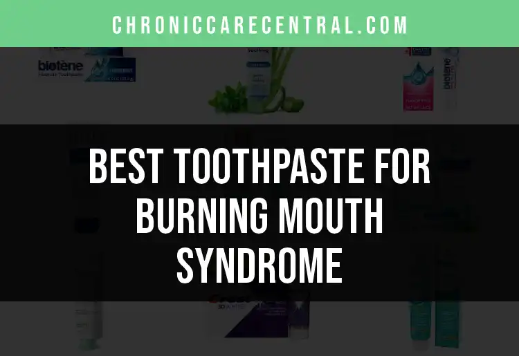 18 Top Toothpaste Picks for Burning Mouth Syndrome